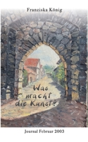 Was macht die Kunst?: Journal Februar 2003 3755783452 Book Cover