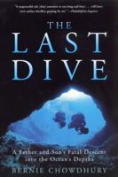 The Last Dive: A Father and Son's Fatal Descent into the Ocean's Depths 0060194626 Book Cover