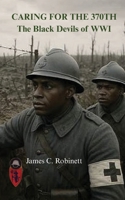 Caring for the 370th B0FY5Y8P4Y Book Cover