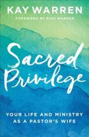 Sacred Privilege: Your Life and Ministry as a Pastor's Wife 0800729676 Book Cover