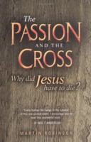 Passion and the Cross, The: Why Did Jesus Have to Die? 1854246690 Book Cover