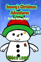 Snowy's Christmas Adventures: The New Holiday Helper B0CRBDJXJK Book Cover