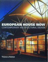 The European House Now: Contemporary Architectural Design (Architecture/Design Series) 0500281750 Book Cover