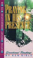 Praying in his presence: Enjoying constant communication with God : devotional readings 1882854020 Book Cover
