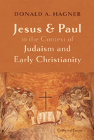 Jesus and Paul in the Context of Judaism and Early Christianity B0F4MGJBKN Book Cover