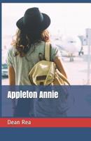 Appleton Annie (Third in Appleton series: Deadlines, My Garden) 1791722776 Book Cover