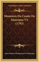 Memoires Du Comte De Maurepas V4 (1792) 1165921200 Book Cover