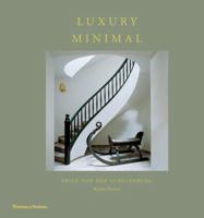 Luxury Minimal: Minimalist Interiors in the Grand Style 0500515832 Book Cover