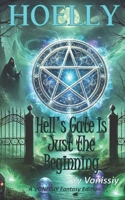 Hoelly - Hell’s Gate Is Just the Beginning B0FDB9QGQD Book Cover