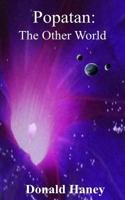 Popatan: The Other World 1519733305 Book Cover