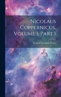 Nicolaus Coppernicus, Volume 1, part 1 1021358991 Book Cover