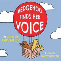 Hedgehog Finds Her Voice 1803136405 Book Cover