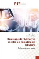 Dépistage de l’hémolyse in vitro en hématologie cellulaire: Évaluation de deux scores 620341185X Book Cover
