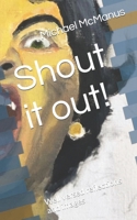 Shout it out!: Well versed reflections and images B0CP1JVK2X Book Cover