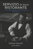 Servizio di Sala Ristorante, L'Arte dell'Ospitalità nella Ristorazione Alberghiera (Italian Edition) B0GY1ZPBTW Book Cover