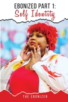 Ebonized Part I: Self Identity null Book Cover