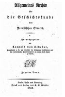 Allgemeines Archiv F�r Die Geschichtskunde Des Preussischen Staates 1533507260 Book Cover