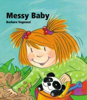 Messy Baby 1840892374 Book Cover