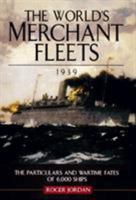 The World's Merchant Fleets, 1939: The Particulars and Wartime Fates of 6,000 Ships 1591149592 Book Cover