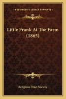 Little Frank at the Farm 112031772X Book Cover
