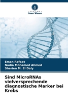 Sind MicroRNAs vielversprechende diagnostische Marker bei Krebs (German Edition) 6207936663 Book Cover