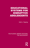 Educational systems for disruptive adolescents 103238073X Book Cover