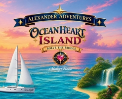 Alexander Adventures Ocean Heart Island Solve the Riddle 0473795671 Book Cover