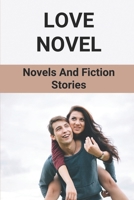Love Novel: Novels And Fiction Stories: Genre Of Fiction B096TQ717G Book Cover
