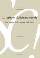 La variation pluridimensionnelle; Une analyse de la négation en français 303432085X Book Cover