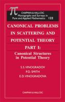 Canonical Problems in Scattering and Potential Theory Part 1: Canonical Structures in Potential Theory 0367455250 Book Cover