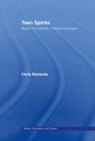 Teen Spirits: Music And Identity In Media Education 1857288580 Book Cover