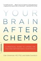 Your Brain After Chemo: A Practical Guide to Lifting the Fog and Getting Back Your Focus 0738213918 Book Cover