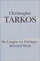 Ma Langue Est Poetique: Selected Works 0937804886 Book Cover