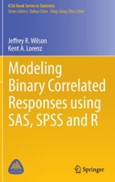 Modeling Binary Correlated Responses Using SAS, SPSS and R 3319373617 Book Cover