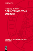 Der Mythos Vom Subjekt: Materialismus Und Dialektik Im Zerrspiegel Der Gegenwärtigen Bürgerlichen Philosophie 3112715322 Book Cover