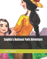 Sophia's National Park Adventure B0BSJM87D9 Book Cover