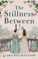 The Stillness Between Us B0GFH77MRM Book Cover