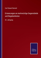 Erinnerungen an merkwürdige Gegenstände und Begebenheiten: 43. Jahrgang 3375070799 Book Cover