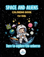 Space and Aliens Coloring Book for Kids: Dare to explore universe with 40 coloring pages for kids age 4 to 8, Astronauts, Space ships, Alien ships, ... planets and stars (Spanish Edition) B0CNDGJB59 Book Cover