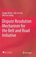 Dispute Resolution Mechanism for the Belt and Road Initiative 9811519749 Book Cover