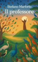 Il professore: E altri eventi autentici (Italian Edition) B0DRZL8G77 Book Cover
