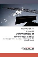Optimisation of accelerator optics: and the application of nuclear microscopy to the biomedical field 3838310144 Book Cover