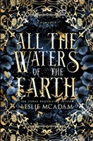 All the Waters of the Earth 0692709401 Book Cover