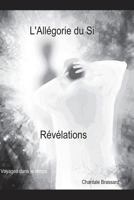 L'All�gorie Du Si: R�v�lations 2924865093 Book Cover