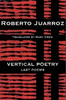Vertical Poetry: Last Poems 1935210211 Book Cover