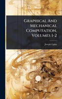 Graphical And Mechanical Computation, Volumes 1-2 1024923908 Book Cover