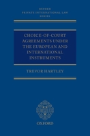 Choice-Of-Court Agreements Under the European and International Instruments: The Revised Brussels I Regulation, the Lugano Convention, and the Hague Convention 0199218021 Book Cover