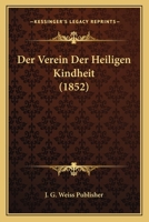 Der Verein Der Heiligen Kindheit (1852) 1160447594 Book Cover