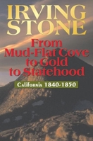 From Mud-Flat Cove to Gold to Statehood: California 1840-1850 1884995179 Book Cover