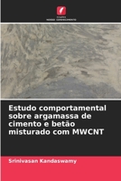 Estudo comportamental sobre argamassa de cimento e betão misturado com MWCNT 6205769913 Book Cover